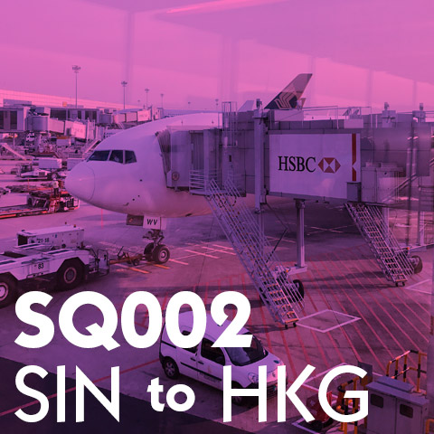 Review SQ002 SIN Singapore HKG Hong Kong Report