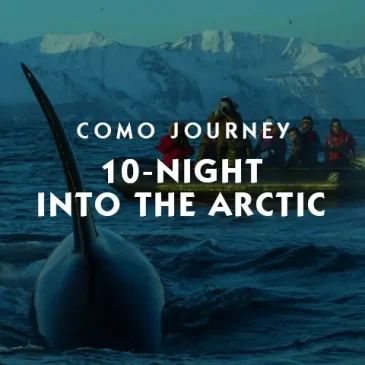 COMO Journey Into the Arctic a once in a lifetime journey