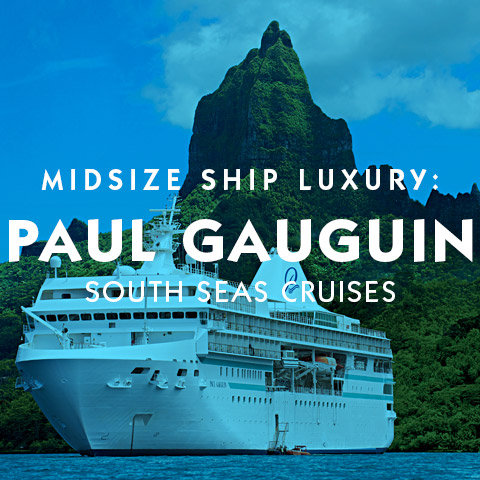 Cruise Paul Gauguin South Pacific Cruises Ocean Cruise Yachting Expedition River Boating suggestions basic information