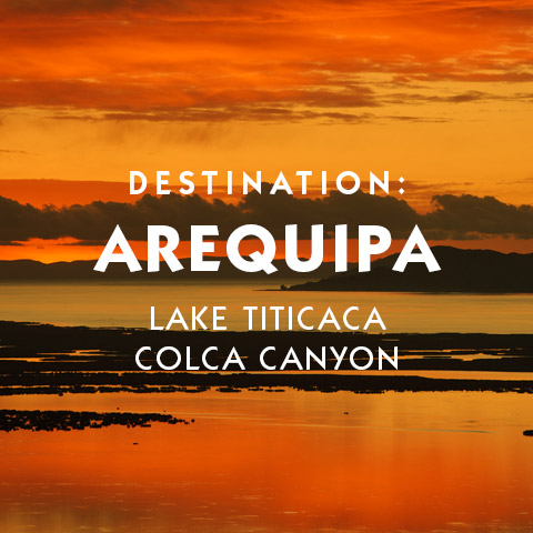 Destination Arequipa Lake Titicaca Colca Canyon hotel suggestions basic information and travel assistance