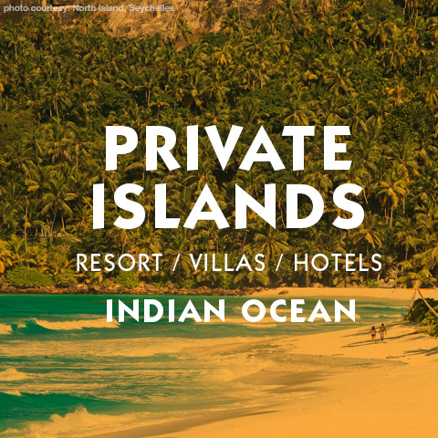 Private Island Resorts and Villas in the Indian Ocean Destination Private Island Getaways Resort and Villa suggestions basic information Private Client Luxury Travel 