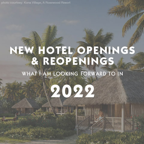 2022 New Hotel Openings and Renovations of interest Luxury Hotel and Resort information page