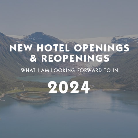 2024 New Hotel Openings and Renovations of interest Luxury Hotel and Resort information page