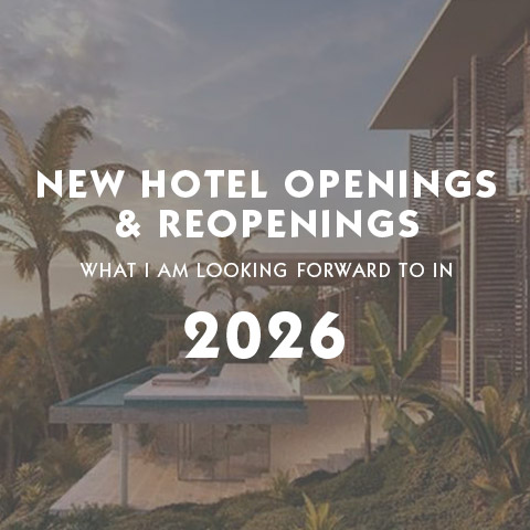 2026 New Hotel Openings and Renovations of interest Luxury Hotel and Resort information page
