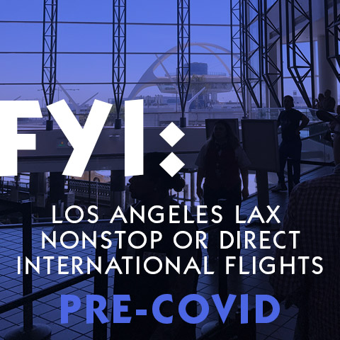 The only list of Los Angeles LAX Nonstop or Direct International Flights online