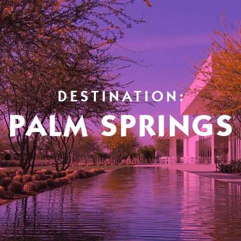 The Best Hotels The Best Dining in Palm Springs Private Client Luxury Travel expert travel assistance