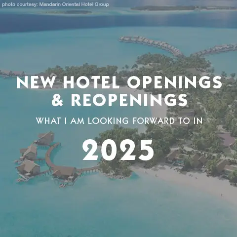 2025 New Hotel Openings and Renovations of interest Luxury Hotel and Resort information page