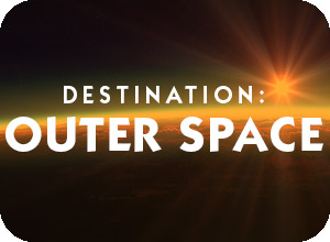 Destination Outer Space General Information Page and travel assistance