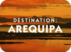 Destination Arequipa Lake Titicaca Colca Canyon Peru hotel suggestions basic information and travel assistance